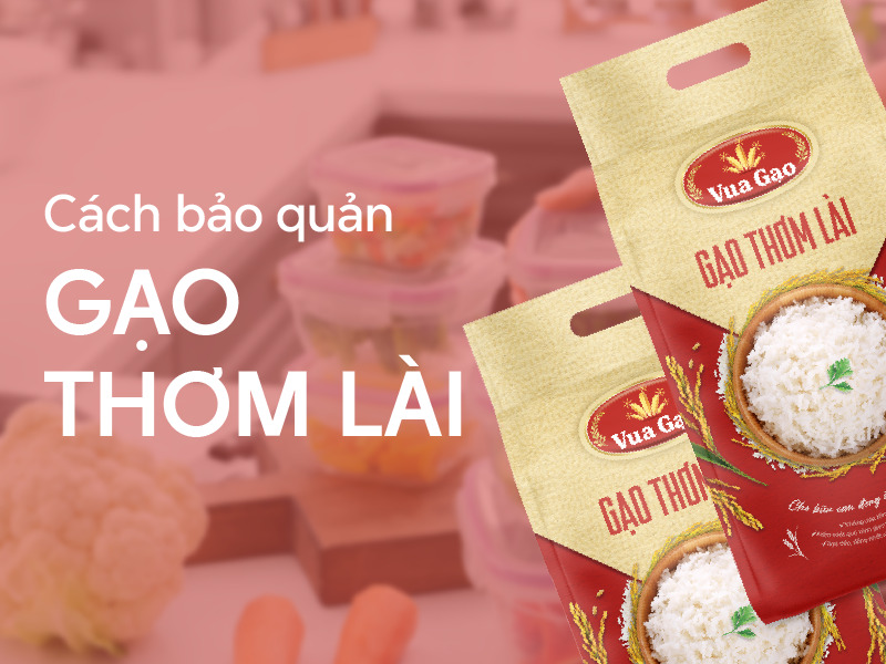 cách bảo quản gạo thơm lại